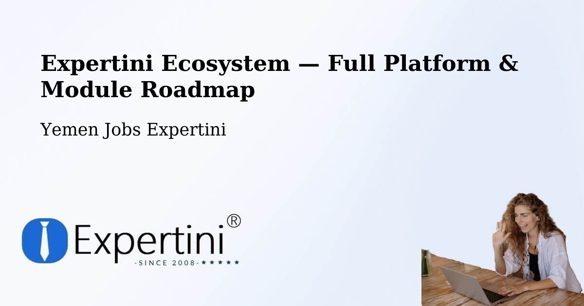 Expertini Ecosystem — Full Platform & Module Roadmap – Ad Dahi