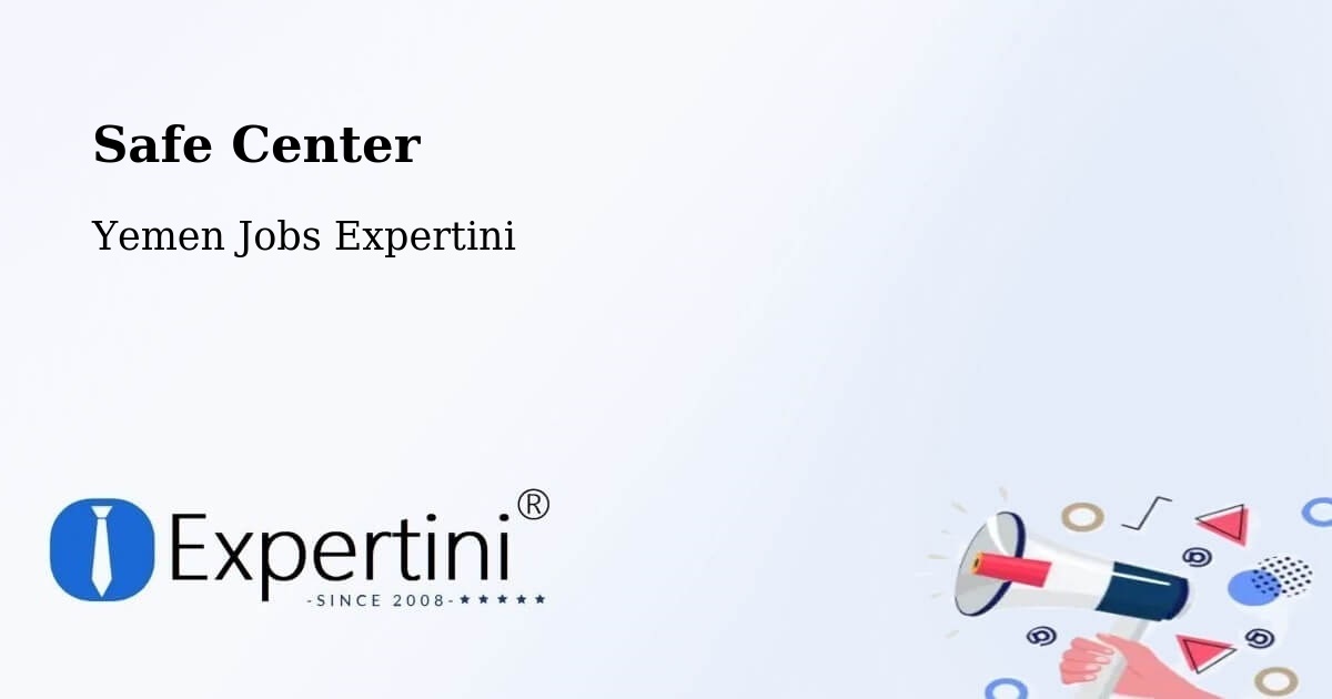 Safety Center – Ad Dahi - Yemen Jobs Expertini